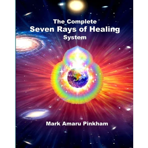 The Complete Seven Rays of Healing System - Paperback