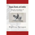 Yatagan, Khanda, and Jamdhar: Swords and Sabers of Persia and India