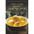 The Land Where Lemons Grow: The Story of Italy and Its Citrus Fruit - Hardcover