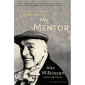 My Mentor: A Young Man's Friendship with William Maxwell - Paperback