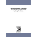 The Constitution of the United States: Defined and Carefully Annotated / by George W. Paschal.