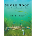 Shore Good: Recipes from the Eastern Shore - Hardcover