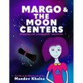 Margo & The Moon Centers: Mapping Out Young Girls' Emotions - Paperback