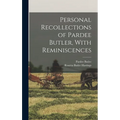 Personal Recollections of Pardee Butler, With Reminiscences