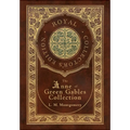 The Anne of Green Gables Collection (Royal Collector's Edition) (Case Laminate Hardcover with Jacket) Anne of Green Gables, Anne of Avonlea, Anne of t - Hardcover
