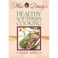 Miss Daisy's Healthy Southern Cooking - Hardcover