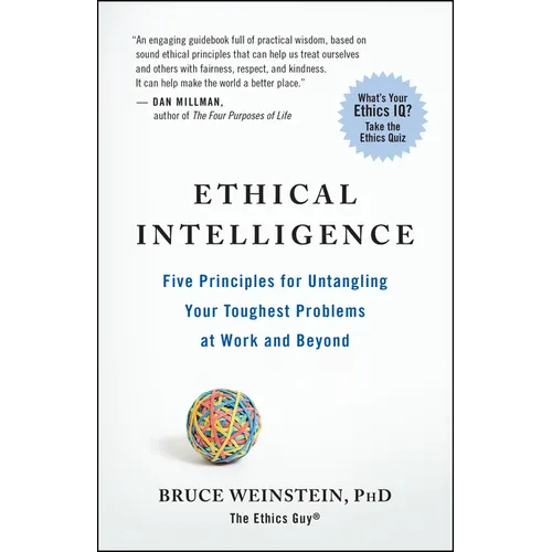 Ethical Intelligence: Five Principles for Untangling Your Toughest Problems at Work and Beyond - Paperback