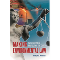 Making Environmental Law: The Politics of Protecting the Earth
