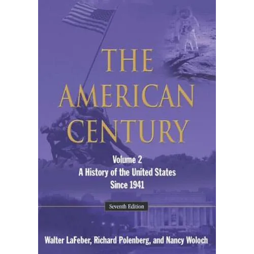 The American Century: A History of the United States Since 1941: Volume 2