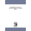 Natural History For the Use of Schools and Families. by Worthinton Hooker.