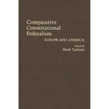 Comparative Constitutional Federalism: Europe and America
