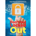 Don't Get Locked Out: Password Keeper and Journal - Paperback