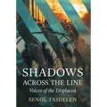 Shadows Across The Line: Voices of The Displaced