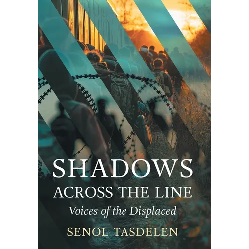 Shadows Across The Line: Voices of The Displaced