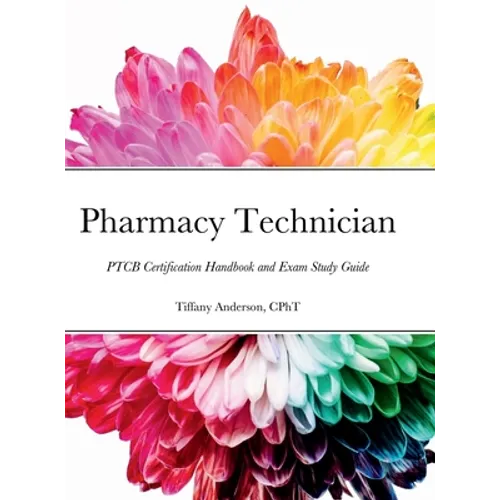 Pharmacy Technician: PTCB Certification Handbook and Exam Study Guide - Hardcover