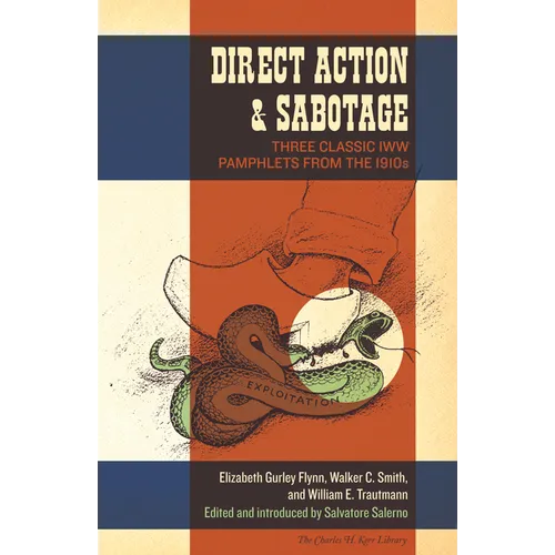 Direct Action & Sabotage: Three Classic IWW Pamphlets from the 1910s - Paperback