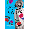 Everything's Not Fine - Hardcover