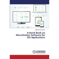 A Hand Book on MicroStation Software for GIS Applications - Paperback