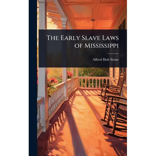 The Early Slave Laws of Mississippi