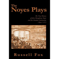 The Noyes Plays: The True History of John Humphrey Noyes and the Oneida Community - Parts 1 & 2