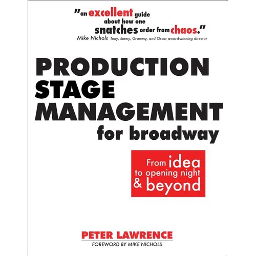 Production Stage Management for Broadway: From Idea to Opening Night & Beyond - Paperback
