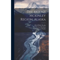 The Mount Mckinley Region, Alaska