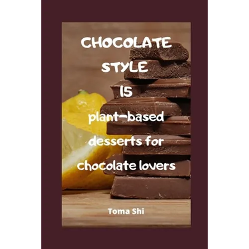 Chocolate style. 15 plant-based desserts for chocolate lovers.: Fully raw! - Paperback