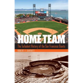 Home Team: The Turbulent History of the San Francisco Giants