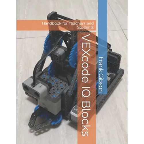 VEXcode IQ - Blocks: Handbook for Robotics Teachers and Students - Paperback