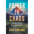 Power in Chaos: Overcoming Adversity with Courage and Hope - Paperback