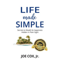 Life Made Simple: Secrets to Wealth & Happiness Hidden in Plain Sight - Paperback
