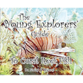 The Young Explorers' Guide To Coral Reef Fish - Hardcover