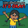 It's Okay!: I Have Depression, And - Paperback