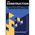 The Construction of Character: A Wait, Wait, Don't Query (Yet!) Book - Paperback