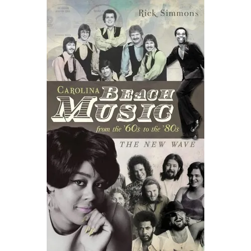 Carolina Beach Music from the '60s to the '80s: The New Wave