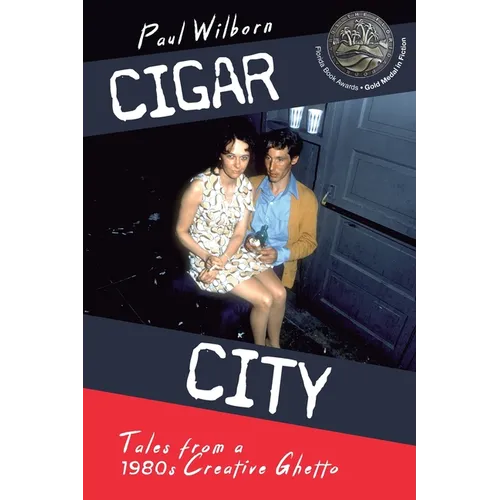 Cigar City: Tales from a 1980's Creative Ghetto - Paperback
