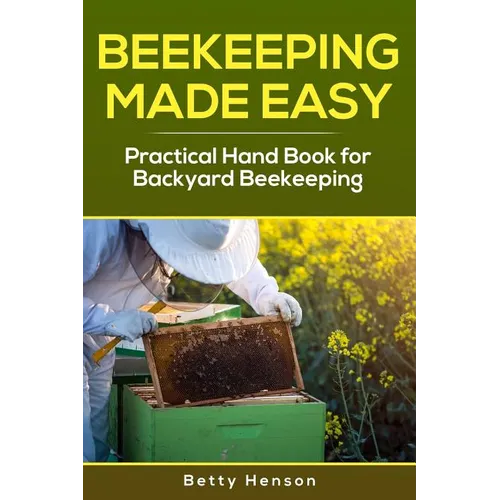 BeeKeeping Made Easy: Practical Handbook for Backyard Beekeeping - Paperback