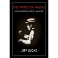 The Winds of Malibu: An Unexplainable Memoir - Paperback
