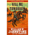 Kill Me Tomorrow - Paperback