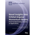 Novel Insights into Orbital Angular Momentum Beams: From Fundamentals, Devices to Applications - Paperback
