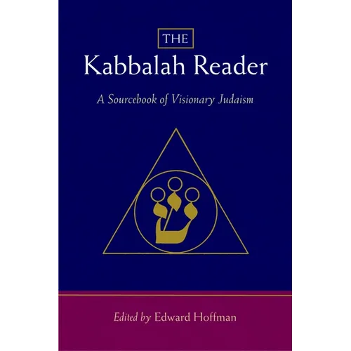 The Kabbalah Reader: A Sourcebook of Visionary Judaism - Paperback