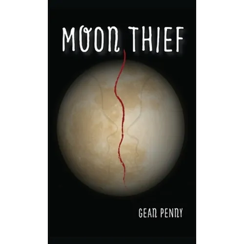 Moon Thief: An Apocalyptic Fantasy - Hardcover