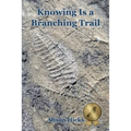 Knowing Is a Branching Trail - Paperback