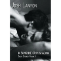 In Sunshine or In Shadow: Short Stories, Volume 1 - Paperback