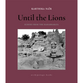 Until the Lions: Echoes from the Mahabharata - Paperback
