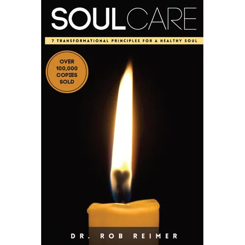 Soul Care: 7 Transformational Principles for a Healthy Soul - Paperback