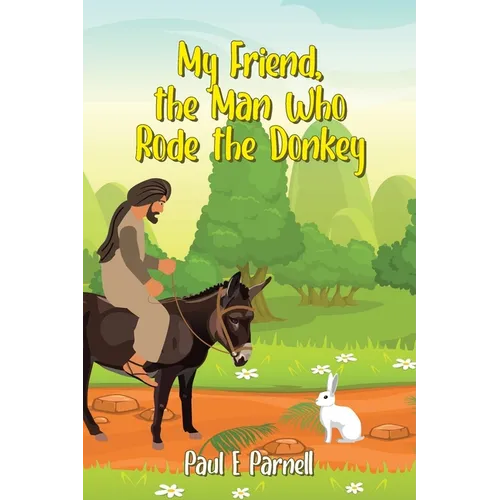 My Friend, the Man Who Rode the Donkey - Paperback