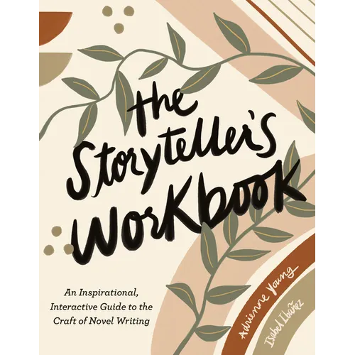 The Storyteller's Workbook: An Inspirational, Interactive Guide to the Craft of Novel Writing - Paperback