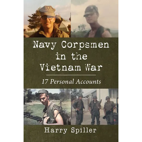Navy Corpsmen in the Vietnam War: 17 Personal Accounts