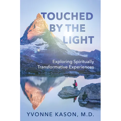 Touched by the Light: Exploring Spiritually Transformative Experiences - Paperback